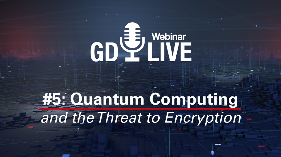 Webinar: 5 – Quantum Computing and the Threat to Encryption